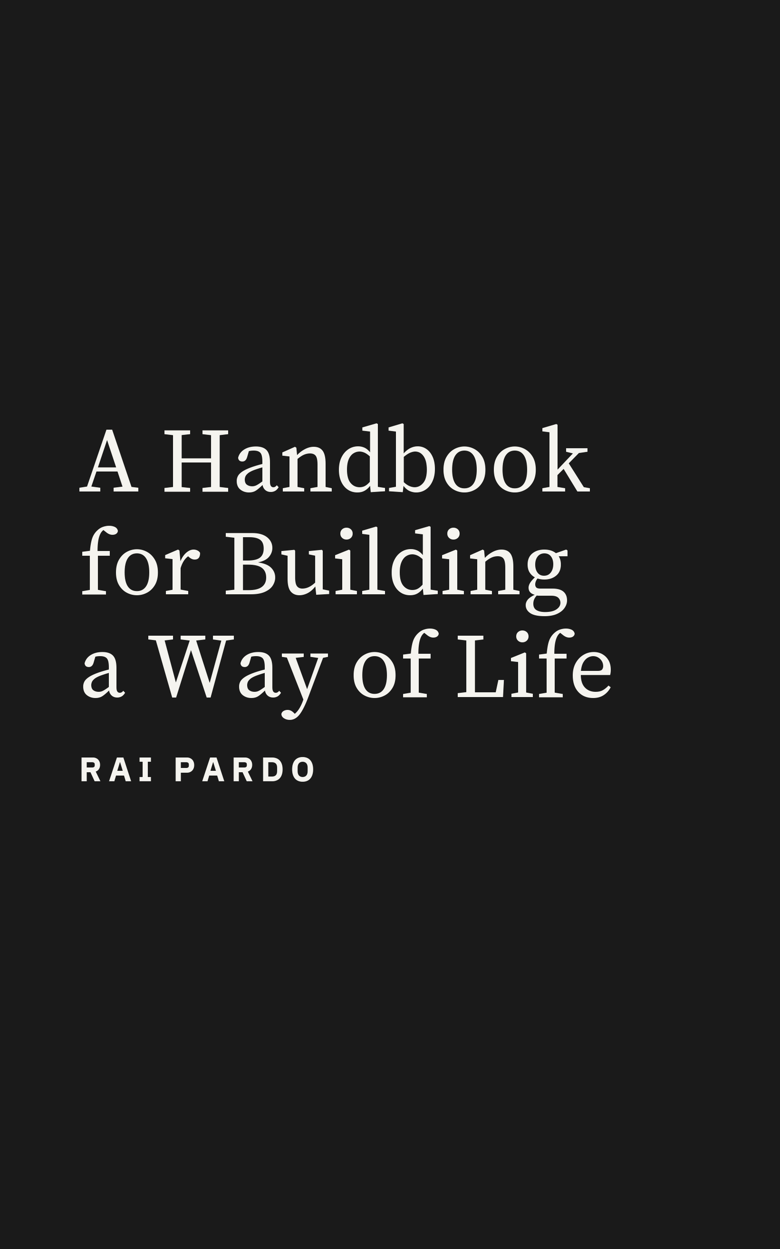 Cover of A Handbook for Building a Way of Life by Rai Pardo